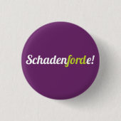 Schadenforde! Ronde Button 3,2 Cm (Voorkant)