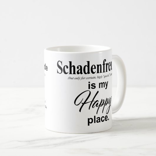 Schadenfreude* is mijn Happy Place Coffee Mok (Voorkant rechts)