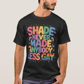 Schaduw heeft nooit iemand minder homoseksueel gem t-shirt
