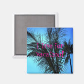 Schaduw voor mij!, ik leef voor vakantie! magneet (Voorkant / Achterkant)