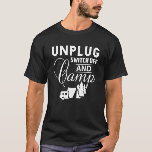 Schakel de stekker uit en Camp Camp Camp Great Out T-shirt