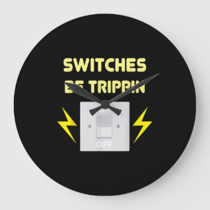 Schakelaars Be Trippin - Elektricien Gift Grote Klok