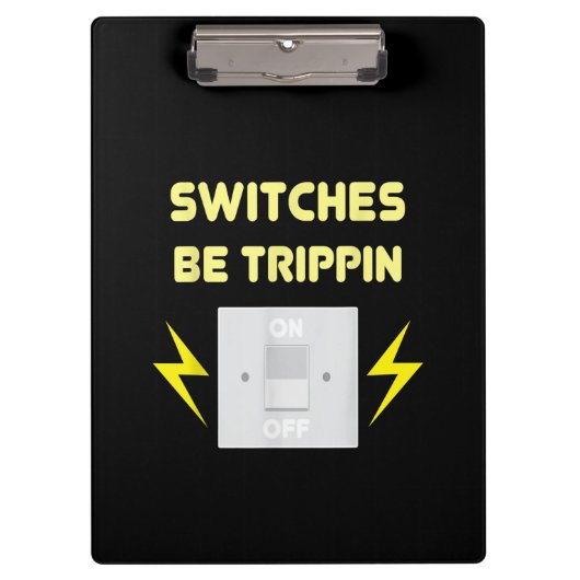 Schakelaars Be Trippin - Elektricien Gift Klembord (Voorkant)