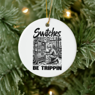 Schakelaars Be Trippin elektrotechnicus grappig Keramisch Ornament