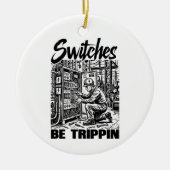 Schakelaars Be Trippin elektrotechnicus grappig Keramisch Ornament (Voorkant)