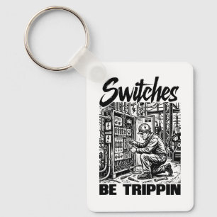 Schakelaars Be Trippin Elektrotechnicus Grappig Sleutelhanger