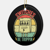 Schakelaars zijn een  Funny Electricia van de Trip Keramisch Ornament (Links)