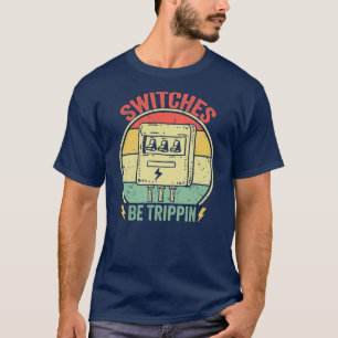 Schakelaars zijn een Funny Electricia van de Trip T-shirt