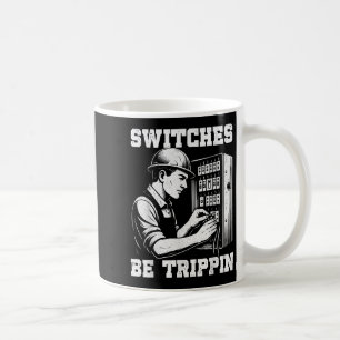 Schakelaars zijn Tripon Grappig Elektricien werk Koffiemok