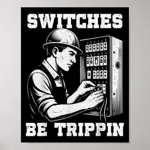 Schakelaars zijn Tripon Grappig Elektricien werk Poster