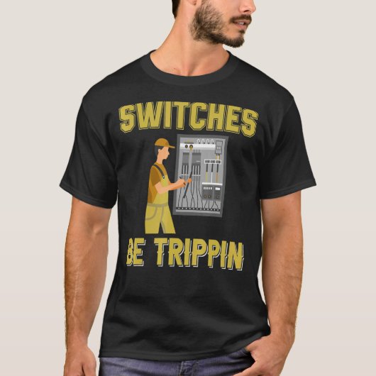 Schakelaars zijn Trippin Electrical Engineer Fuse T-shirt (Voorkant)