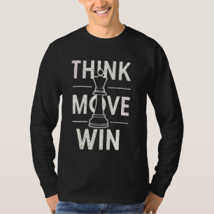 Schaken Denk Beweging Win Schaakspeler Koning T-shirt