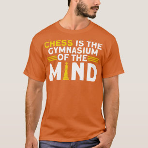Schaken is het gymnasium van de schaakspeler geest t-shirt