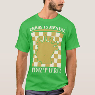 Schaken is mentale marteling t-shirt