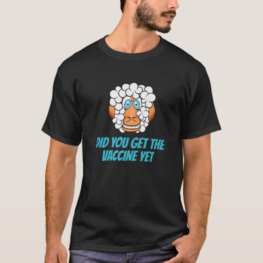 Schapen of schapen hebben het vaccin nog gekregen. t-shirt (Voorkant)