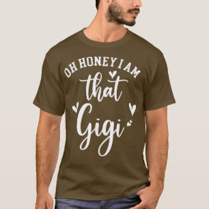 Schat, ik ben die Gigi, Moederdag T-shirt
