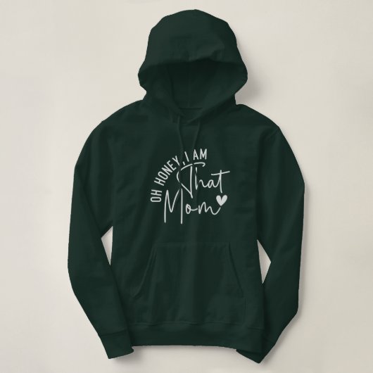 Schat, ik ben die moeder | Grappig Sassy Mom Leven Hoodie (Design voorkant)