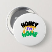 "Schat, ik ben thuis" Ronde Button 7,6 Cm (Voorkant /achterkant)