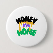 "Schat, ik ben thuis" Ronde Button 7,6 Cm (Voorkant)