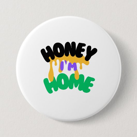 "Schat, ik ben thuis" Ronde Button 7,6 Cm (Voorkant)