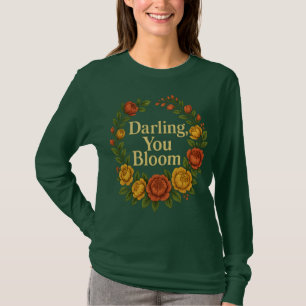Schat, je bloeit bloemenkrans ontwerp t-shirt