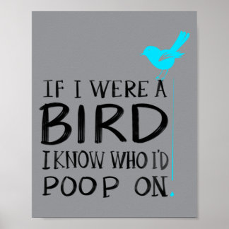 Schattig Als Een Vogel Weet Wie Ik Zou Poepen Op G Poster