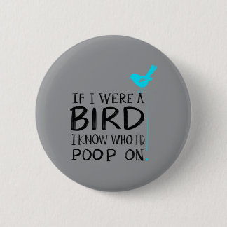 Schattig als een vogel wist wie ik zou poepen op g ronde button 5,7 cm
