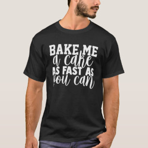 Schattig bak me een taart bakken bakkerij cupcakes t-shirt