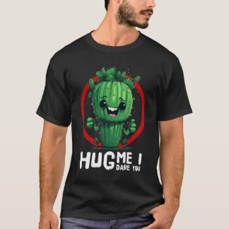 Schattig cactus T-shirt: knuffel me, ik durf je! T-shirt