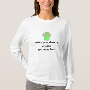 Schattig Cupcake Gezegde T-shirt