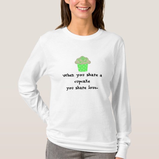 Schattig Cupcake Gezegde T-shirt (Voorkant)