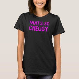 Schattig dat is zo Cheugy sociale media meme slang T-shirt
