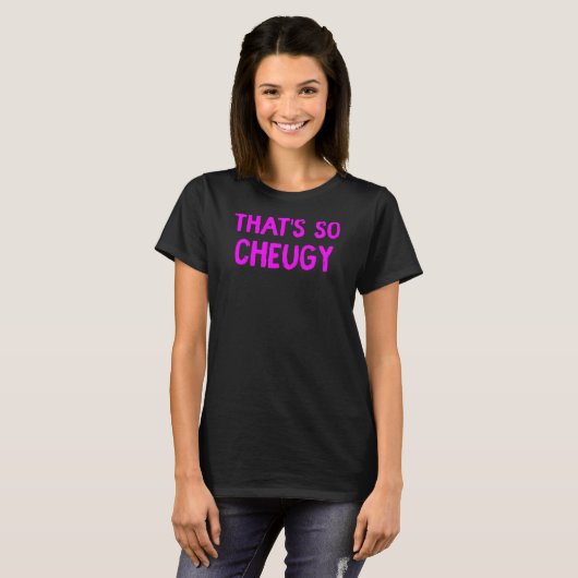 Schattig dat is zo Cheugy sociale media meme slang T-shirt (Voorkant volledig)