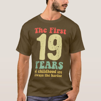 schattig de eerste 19 jaar kindertijd zijn altijd t-shirt