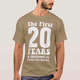 schattig de eerste 20 jaar kindertijd zijn altijd t-shirt