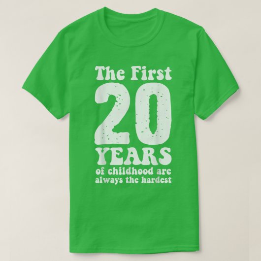 schattig de eerste 20 jaar kindertijd zijn altijd  t-shirt (Design voorkant)