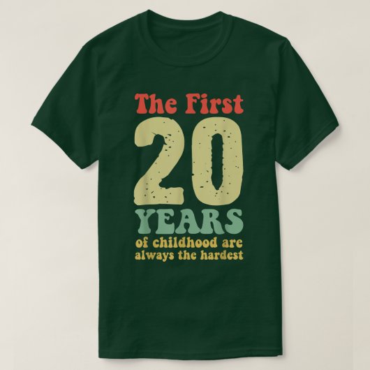 schattig de eerste 20 jaar kindertijd zijn altijd  t-shirt (Design voorkant)