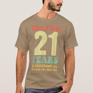 schattig de eerste 21 jaar kindertijd zijn altijd t-shirt