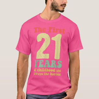 schattig de eerste 21 jaar kindertijd zijn altijd t-shirt