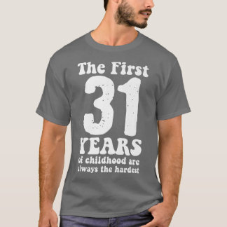 schattig de eerste 31 jaar kindertijd zijn altijd  t-shirt