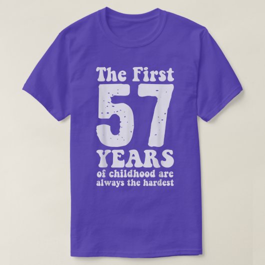 schattig de eerste 57 jaar kindertijd zijn altijd  t-shirt (Design voorkant)