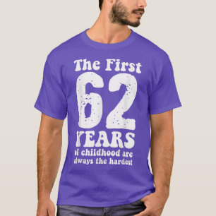schattig de eerste 62 jaar kindertijd zijn altijd t-shirt