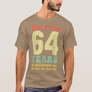 schattig de eerste 64 jaar van de kindertijd zijn t-shirt