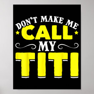 Schattig, dwing me niet om mijn Titi te bellen Doe Poster