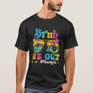 Schattig Einde Schooljaar Leraar Zomer Bruh We Out T-shirt