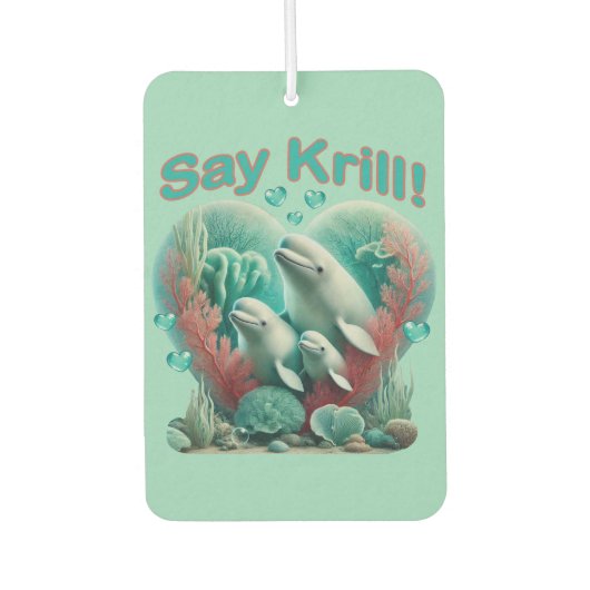 Schattig familieportret van de walvis "Say Krill" Luchtverfrisser (Voorkant)