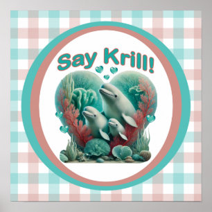 Schattig familieportret van de walvis "Say Krill" Poster