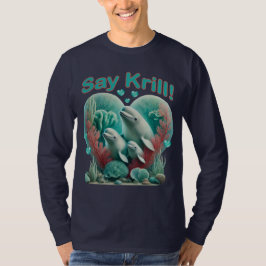 Schattig familieportret van de walvis "Say Krill" T-shirt