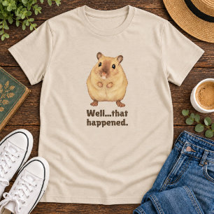 Schattig Hamster Ongemakkelijk Moment Humor T-shirt