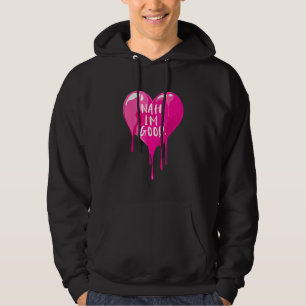 Schattig Hart Liefde Nee Ik Ben Goed Grappige Vrou Hoodie